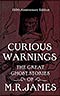Curious Warnings:  The Great Ghost Stories of M. R. James